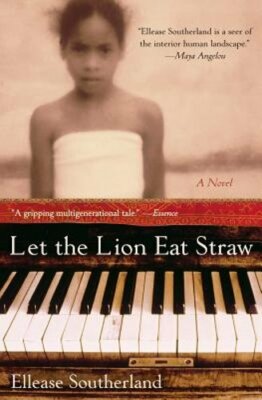 Let the Lion Eat Straw by Ellease Southerland: New