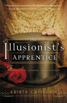 The Illusionist's Apprentice - Paperback By Cambron, Kristy - GOOD