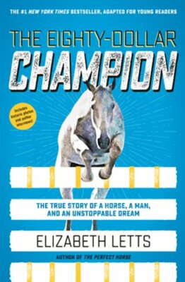 The Eighty-Dollar Champion (Adapted for Young Readers): The True Story of a: New