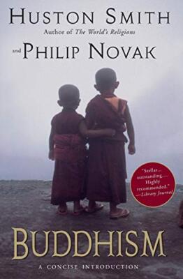 Buddhism: A Concise Introduction by Smith, Huston, Novak, Philip