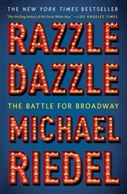 Razzle Dazzle: The Battle for Broadway by Michael Riedel: Used