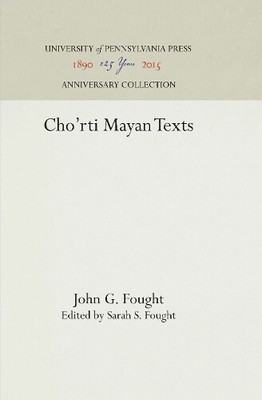 John G. Fought Cho'rti Mayan Texts (Hardback) Anniversary Collection