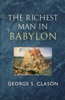 The Richest Man in Babylon - The Original 1926 Classic (Reader's Library: New
