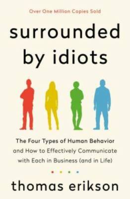 Surrounded by Idiots: The Four Types of Human Behavior and How to Ef - VERY GOOD