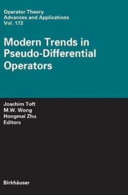Modern Trends in Pseudo-Differential Operators by Joachim Toft: New