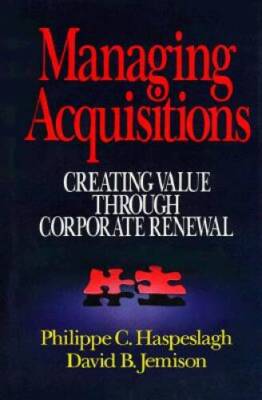 Managing Acquisitions:  Creating Value Through Corporate Renewal - GOOD