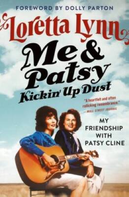Me & Patsy Kickin' Up Dust: My Friendship with Patsy Cline - VERY GOOD