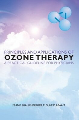 Principles and Applications of ozone therapy - a practical guideline for: New