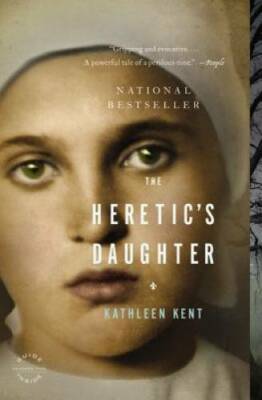 The Heretic's Daughter: A Novel - Paperback By Kent, Kathleen - GOOD