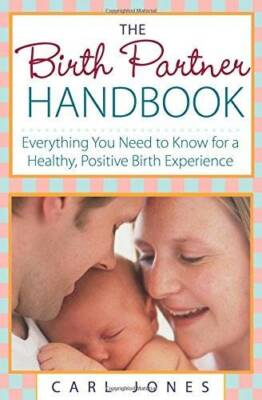 The Birth Partner Handbook: Everything You Need to Know for a Healthy, Po - GOOD
