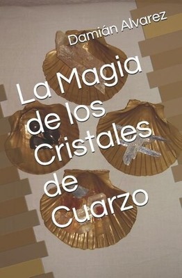 Dami Alvarez La Magia de Los Cristales de Cuarzo (Paperback) (UK IMPORT)
