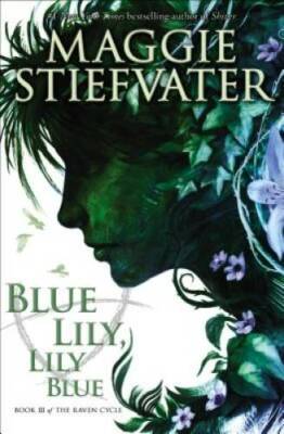 Blue Lily, Lily Blue (The Raven Cycle) - Paperback By Stiefvater, Maggie - GOOD