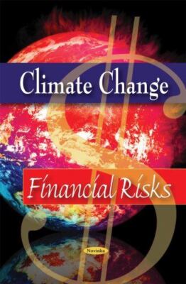 Climate Change: Financial Risks (Hardcover) (2008) (New)