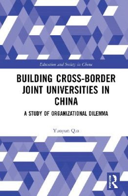 Building Cross-border Joint Universities in China: A Study of Organizational