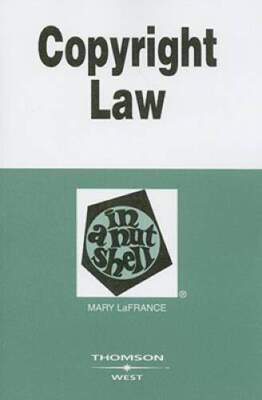 Copyright Law in a Nutshell - Paperback By Mary LaFrance - GOOD