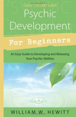 Psychic Development for Beginners: An Easy Guide... by Hewitt, William Paperback