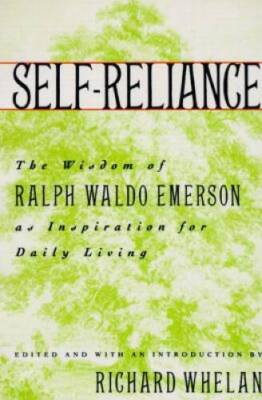 Self-Reliance: The Wisdom of Ralph Waldo Emerson as Inspiration for  - VERY GOOD