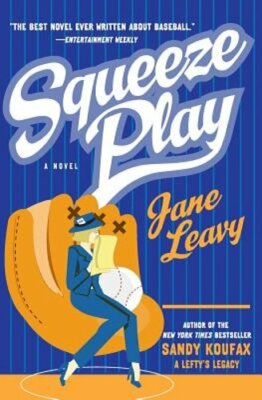 Squeeze Play by Jane Leavy: New