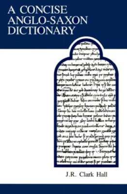 A Concise Anglo-Saxon Dictionary by J R Clark Hall: Used