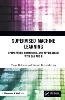 Supervised Machine Learning: Optimization Framework and Applications with SAS