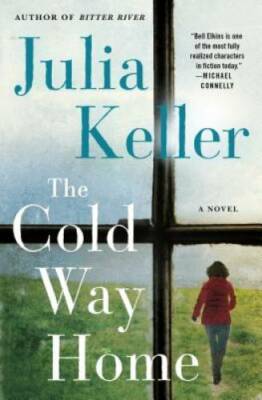 The Cold Way Home: A Novel (Bell Elkins Novels) - Hardcover - GOOD