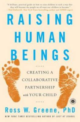Raising Human Beings: Creating a Collaborative Partnership wit - VERY GOOD