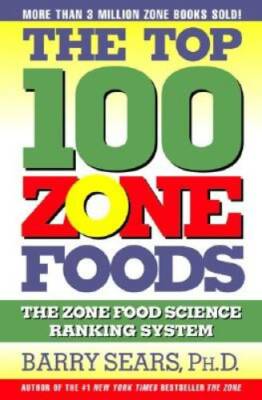 The Top 100 Zone Foods: The Zone Food Science Ranking System - Hardcover - GOOD