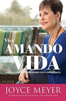 Viva amando su vida: Acepte la aventura de ser dirigido por el Espíritu San...