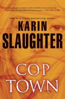 Cop Town: A Novel - Hardcover By Slaughter, Karin - GOOD
