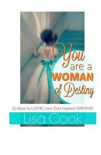 You Are a Woman of Destiny : 10 Keys to Living Your God Inspired Dreams ...