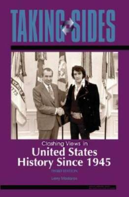 Taking Sides: Clashing Views in United States History Since 1945 (Taking  - GOOD