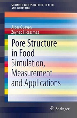Gueven - Pore Structure in Food   Simulation Measurement and Applica - S9000z
