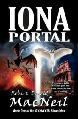 Iona Portal: Book One of the Synaxis Chronicles by Robert David MacNeil: New