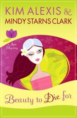 Beauty to Die For: A Spa Mystery - Paperback By Alexis, Kim - GOOD