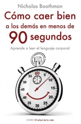 Cómo caer bien a los demás en menos de 90 segundos by Boothman, Nicholas Book