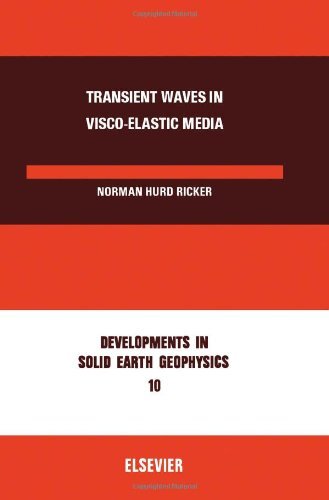 Transient Waves In Viscoelastic Media, Norman Hurd Ricker