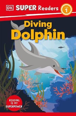 DK Super Readers Level 1 Diving Dolphin (Paperback) DK Super Readers (UK IMPORT)