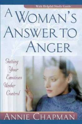 A Womans Answer to Anger: Getting Your Emotions Under Control - GOOD