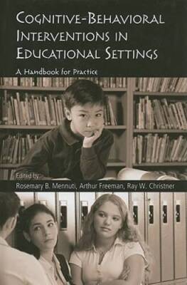 Cognitive-Behavioral Interventions in Educational Settings: A Handbook fo - GOOD
