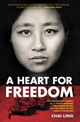 A Heart for Freedom: The Remarkable Journey of a Young Dissident, Her Dar - GOOD