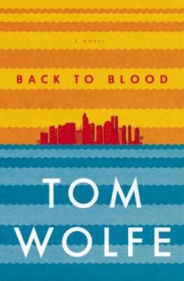 Back to Blood: A Novel - Hardcover By Wolfe, Tom - ACCEPTABLE