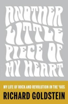 Another Little Piece of My Heart: My Life of Rock and Revolution in t - GOOD