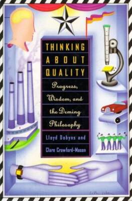 Thinking About Quality: Progress, Wisdom, and the Deming Philosophy - GOOD