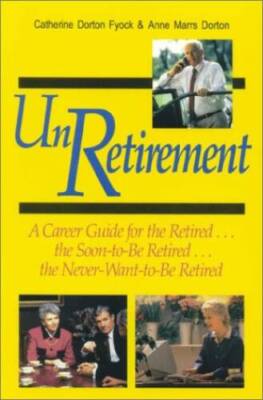 UnRetirement: Still Working -- and Loving It - Paperback By Cathy Fyock - GOOD