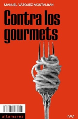 Contra los gourmets - Spanish Language  NEW Manuel V�zquez  2023