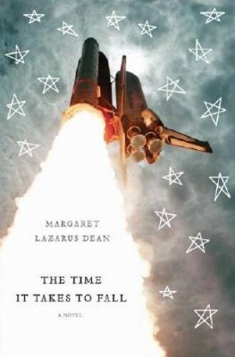 The Time It Takes to Fall: A Novel - Hardcover By Dean, Margaret Lazarus - GOOD