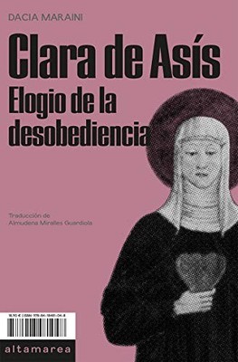 Clara de As�s: Elogio de la desobediencia - Spanish Language  NEW Dacia Maraini