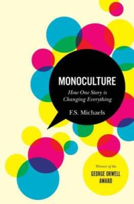 Monoculture: How One Story Is Changing Everything - Paperback - VERY GOOD