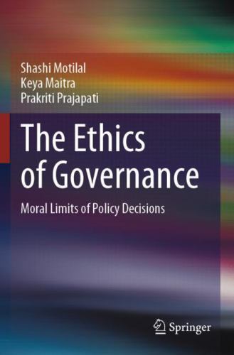 Ethics of Governance : Moral Limits of Policy Decisions by Shashi ...