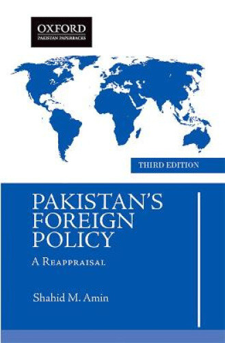 Pakistans Foreign Policy: A Reappraisal By Amin, Shahid M. Neuf